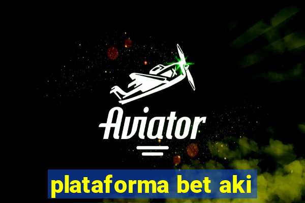 plataforma bet aki